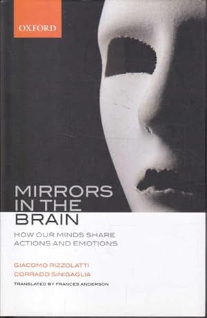 Immagine del venditore per Mirrors in the Brain: How Our Minds Share Actions, Emotions, and Experience venduto da Goulds Book Arcade, Sydney