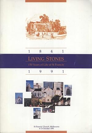 Seller image for Living Stones: 150 Years of Life at St Francis: St Francis Church, Melbourne, 4-13 OCtober 1991 for sale by Masalai Press