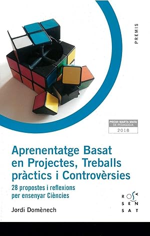 Imagen del vendedor de Aprenentatge Basat en Projectes, Treballs prctics i Controvrsies 28 propostes i reflexions per ensenyar Cincies a la venta por Imosver