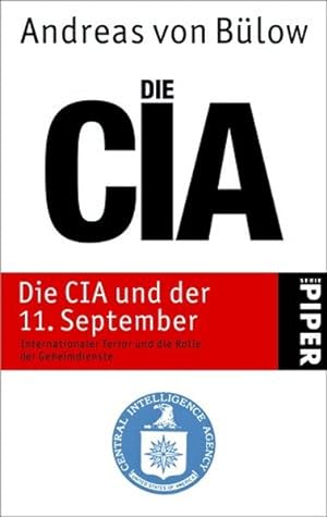 Bild des Verkäufers für Die CIA und der 11. September: Internationaler Terror und die Rolle der Geheimdienste (Piper Taschenbuch, Band 4242) zum Verkauf von Antiquariat Armebooks