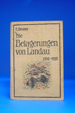 Die Belagerungen von Landau 1702,1703,1704 und 1713. mit Festungs-und Belagerungsplänen. 2. Auflage.