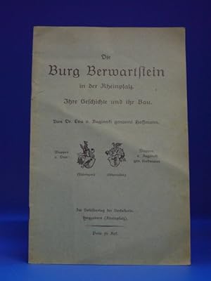 Die Burg Berwartstein in der Rheinpfalz. Ihre Geschichte und ihr Bau.