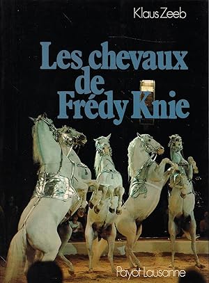 Bild des Verkufers fr les chevaux de Frdy Knie zum Verkauf von Bouquinerie Le Fouineur