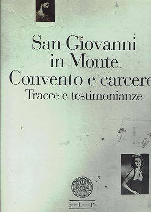 Imagen del vendedor de San Giovanni in Monte convento e carcere : tracce e testimonianz a la venta por iolibrocarmine