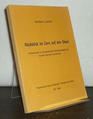 Rückblick im Zorn auf den Staat. Vorlesungen zu ausgewählten Schlüsseltexten der Bücher Samuel un...