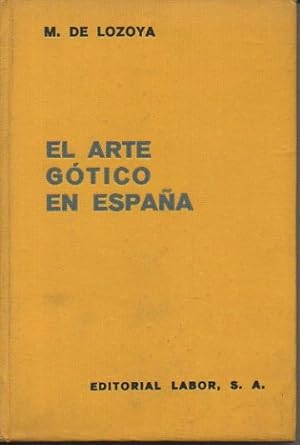 Imagen del vendedor de EL ARTE GOTICO EN ESPAA. ARQUITECTURA, ESCULTURA, PINTURA. a la venta por Librera Javier Fernndez