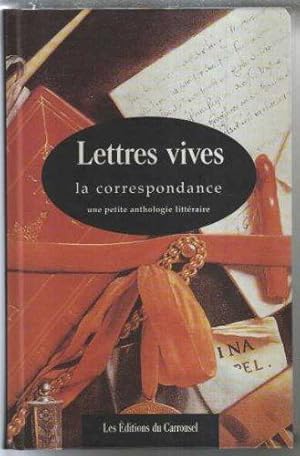 Image du vendeur pour LETTRES VIVES: LA CORRESPONDANCE. UNE PETITE ANTHOLOGIE LITTRAIRE. mis en vente par Librera Javier Fernndez