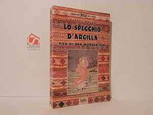 Bild des Verkufers fr Lo specchio d'argilla. Vita di una monaca zen zum Verkauf von Libreria Spalavera