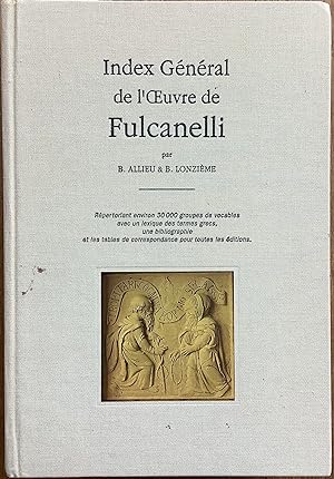 Index Général de l'Oeuvre de Fulcanelli. Répertoriant environ 30 000 groupes de vocables avec un ...