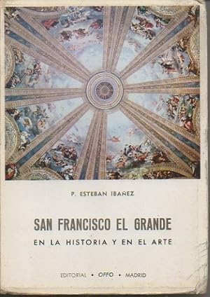 Imagen del vendedor de SAN FRANCISCO EL GRANDE EN LA HISTORIA Y EN EL ARTE. a la venta por Librera Javier Fernndez