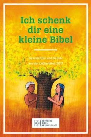 Bild des Verkufers fr Ich schenk dir eine kleine Bibel: Geschichten und Gebete aus der Lutherbibel 2017 zum Verkauf von Gerald Wollermann