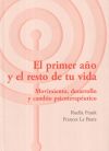 Imagen del vendedor de Primer Ao y el Resto de tu Vida, El. Movimiento, Desarrollo y Cambio Psicoteraputico. a la venta por Agapea Libros