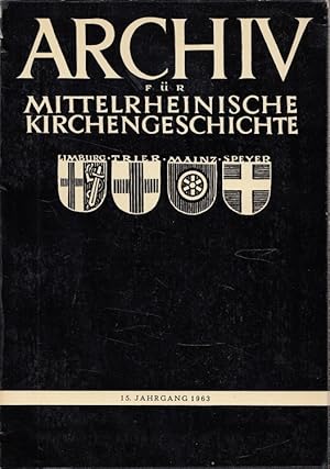 Imagen del vendedor de Archiv fr mittelrheinische Kirchengeschichte 15. Jahrgang 1963 im Auftr. d. Gesellschaft fr Mittelrheinische Kirchengeschichte a la venta por Versandantiquariat Nussbaum