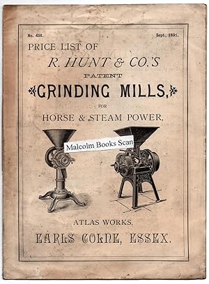 Price List of R. Hunt & Co.s Patent Grinding Mills for horse & steam power. Sept 1891 (introduci...