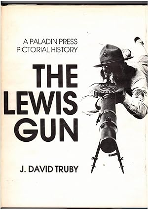 A PICTORIAL HISTORY OF THE LEWIS GUN