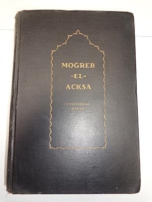 Image du vendeur pour MOGREB-EL-ACKSA a journey in Morocco mis en vente par La voix au chapitre