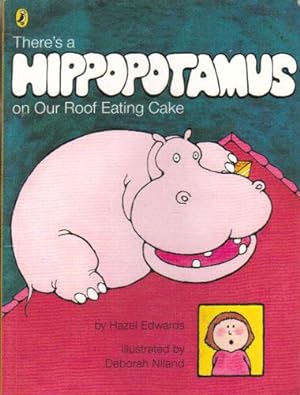 Seller image for THERE'S A HIPPOPOTAMUS ON OUR ROOF EATING CAKE. for sale by Black Stump Books And Collectables