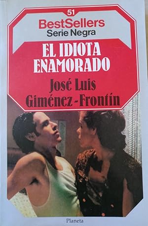 EL IDIOTA ENAMORADO.