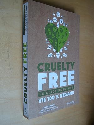 Cruelty-Free: Le guide pour une vie 100% vegane