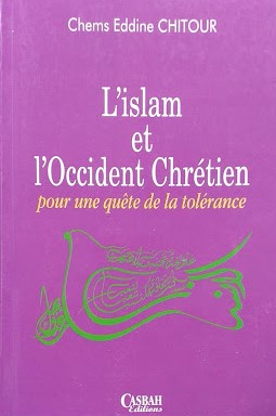 Bild des Verkufers fr Islam et l'Occident Chrtien pour une quete de la Tolrance zum Verkauf von librisaggi