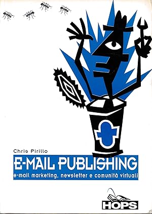 Bild des Verkufers fr E-mail publishing. E-mail marketing, newsletter e comunit virtuali zum Verkauf von librisaggi