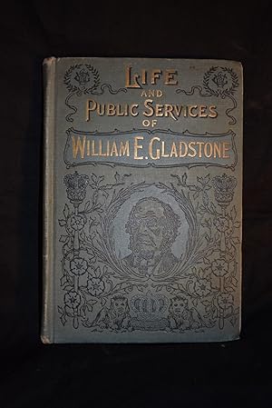 Bild des Verkufers fr Life and Public Services of Hon. Wm. E. Gladstone zum Verkauf von History Bound LLC