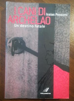 Image du vendeur pour I cani di Archelao. Un destino fatale mis en vente par librisaggi