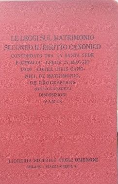 Le leggi sul matrimonio secondo il diritto canonico concordato tra la Santa Sede e l'Italia. Legg...