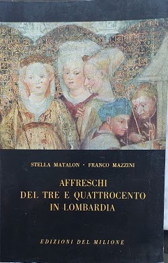 Imagen del vendedor de Affreschi del Tre e Quattrocento in Lombardia a la venta por librisaggi