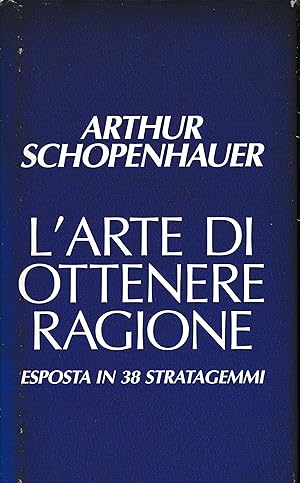 Seller image for L'arte di ottenere ragione, esposta in 38 stratagemmi for sale by librisaggi