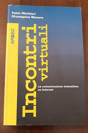 Seller image for Incontri virtuali. La comunicazione interattiva su Internet for sale by librisaggi