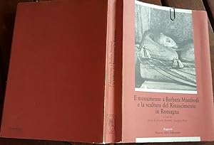 Bild des Verkufers fr Il monumento a Barbara Manfredi e la scultura del Rinascimento in Romagna zum Verkauf von librisaggi