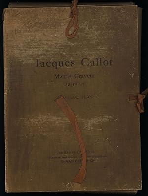 Jacques Callot. Maitre Graveur (1593 - 1635). [Nummeriertes Exemplar.] Suivi d un catalogue raiso...
