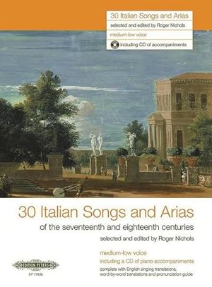 Seller image for 30 Italian Songs and Arias for Voice and Piano (Medium-Low Voice) [Incl. CD] : Works of the 17th and 18th Centuries (It/Eng); CD: Piano Acc. for sale by AHA-BUCH GmbH