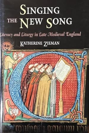 Bild des Verkufers fr Singing the New Song: Literacy and Liturgy in late Medieval England. zum Verkauf von Unsworth's Antiquarian Booksellers, ILAB, ABA, PBFA.
