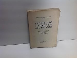 Seller image for SACRIFICIO Y TRIUNFO DEL HALCON GARCIA SANCHIZ FEDERICO 1939 for sale by LIBRERIA ANTICUARIA SANZ