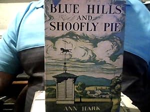 Seller image for BLUE HILLS AND SHOOFLY PIE for sale by Smokey