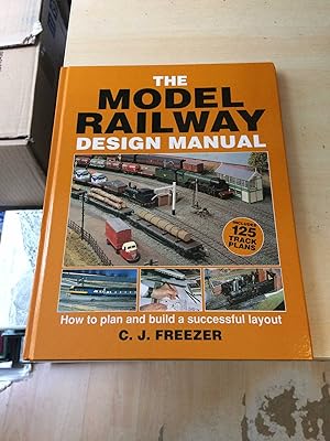 Seller image for The Model Railway Design Manual: How to Plan and Build a Successful Layout for sale by Dreadnought Books