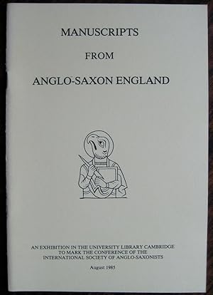 Immagine del venditore per Manuscripts from Anglo-Saxon England: [catalogue of] an exhibition in the University Library, Cambridge, to mark the conference of the International Society of Anglo-Saxonists, August 1985. [With a preface by Peter Clemoes] venduto da James Fergusson Books & Manuscripts