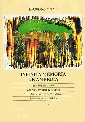 Imagen del vendedor de INFINITA MEMORIA DE AMRICA. 1492 ? 1991. El viaje interminable * Geografa invisible de Amrica * Todas las piedras del muro (Sefarad) * rase una vez Al-ndalus. Poemas. a la venta por Librera Torren de Rueda