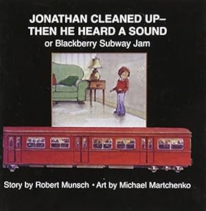 Imagen del vendedor de Jonathan Cleaned Up- Then He Heard a Sound: or Blackberry Subway Jam (Annikins) by Munsch, Robert [Paperback ] a la venta por booksXpress