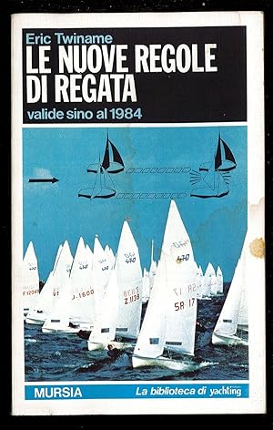 Bild des Verkufers fr Le nuove regole di regata valide sino al 1984 zum Verkauf von Sergio Trippini