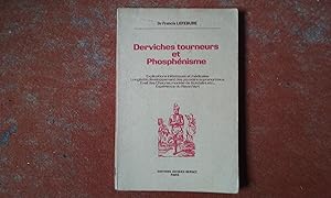 Derviches tourneurs et Phosphénisme - Explications initiatiques et médicales. Longévité, développ...