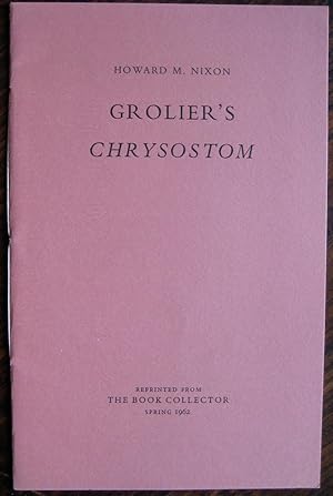 Grolier's Chrysostom. [Offprint from The Book Collector, Spring 1962]