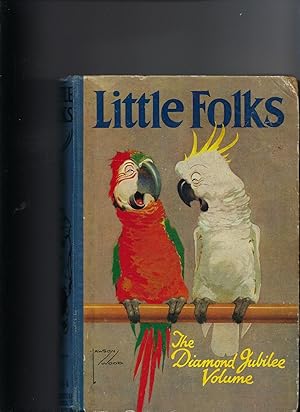 Seller image for Little Folks - the Magazine for Boys and Girls Volume 114 - the Diamond Jubilee Volume (Peggy-Perfect Goes to School) With Hundreds of Colour and Black-And-White Illustrations for sale by Peakirk Books, Heather Lawrence PBFA