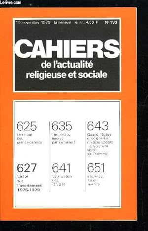 Seller image for Cahiers de l'actualit religieuse et sociale n 193 - Le retour des grands parents, La loi sur l'avortement 1975-1979, Trente cinq heures par semaine ?, La situation des rfugis, Quand l'Eglise enseigne en matire scolaire, Vers une vision de l'homme for sale by Le-Livre