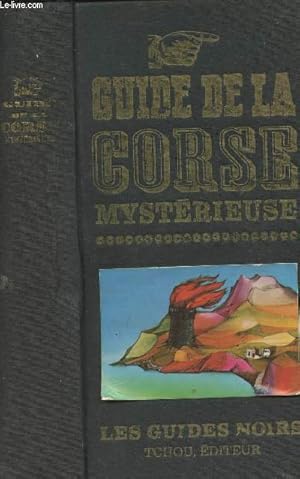 Image du vendeur pour Guide de la Corse Mystrieuse - "Les guides noirs" mis en vente par Le-Livre