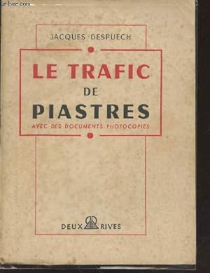 Seller image for Le trafic de Piastres avec des documents photocopis for sale by Le-Livre