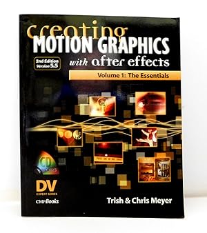 Creating Motion Graphics with After Effects, Volume 1: The Essentials (2nd Edition, Version 5.5) ...