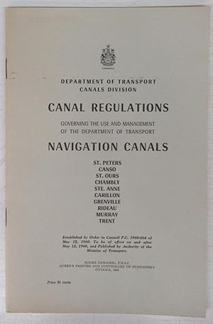 Canal Regulations Governing the Use and Management of the Department of Transport Navigation Cana...
